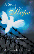 A Story of Hope: A Holocaust Story