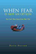 When Fear is Not an Option: You Can't Run Away from Your Feet