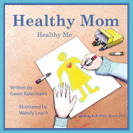 Healthy Mom Healthy Me: Helping Kids When Mom's Sick