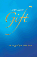 Gift: I am so glad you were born
