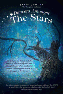 'Dancers Amongst the Stars: The Wonder, the Beauty and the Magic of Who We Really Are, Seen Through the Eyes of an Awakening Woman, Who Happens to'