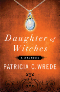 Daughter of Witches (The Lyra Novels)