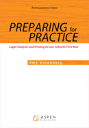 Preparing for Practice: Legal Analysis and Writing in Law School's First Year