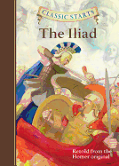 Classic StartsÂ®: The Iliad (Classic StartsÂ® Series)