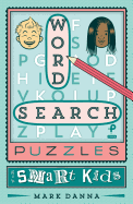 Word Search Puzzles for Smart Kids (Puzzlewright Junior Word Search Puzzles)