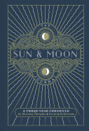 The Sun & Moon Journal: A Three-Year Chronicle for Morning Thoughts & Evening Reflections (Volume 8) (Gilded, Guided Journals)