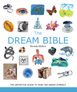 The Dream Bible: The Definitive Guide to Over 300 Dream Symbols (Mind Body Spirit Bibles)