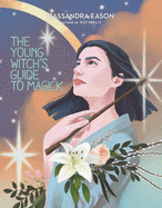The Young Witch's Guide to Magick (Volume 2) (The Young Witch's Guides)