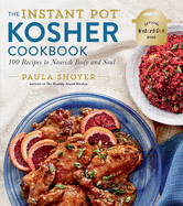 The Instant Pot├é┬« Kosher Cookbook: 100 Recipes to Nourish Body and Soul