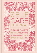 Self-Care Journal: 366 Prompts to Help Nurture & Recharge Your Body & Soul (Volume 9) (Gilded, Guided Journals)