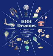 1001 Dreams: The Complete Book of Dream Interpretations ├óΓé¼ΓÇ£ A Dream Dictionary (1001 Series)