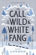 The Call of the Wild and White Fang (Children's Signature Editions)