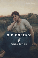 O Pioneers! (Signature Editions)