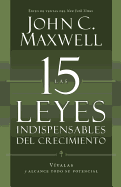 Las 15 Leyes Indispensables Del Crecimiento: V├â┬¡valas y alcance su potencial (Spanish Edition)