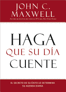Haga que su D├â┬¡a Cuente: El Secreto de su Exito lo Determina su Agenda Diaria (Spanish Edition)