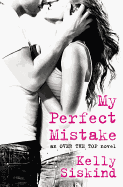 My Perfect Mistake (Over the Top, 1)