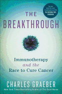 The Breakthrough (Immunotherapy and the Race to Cure Cancer)