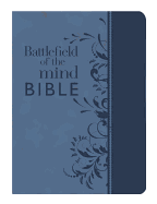 Battlefield of the Mind Bible: Renew Your Mind Through the Power of God's Word