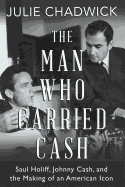'The Man Who Carried Cash: Saul Holiff, Johnny Cash, and the Making of an American Icon'
