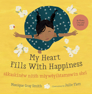 My Heart Fills With Happiness / s├â┬ókaskin├â┬¬w nit├â┬¬h miyw├â┬¬yihtamowin ohci (Cree and English Edition)