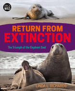 Return from Extinction: The Triumph of the Elephant Seal (Orca Wild, 5)