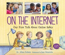 On the Internet: Our First Talk About Online Safety (The World Around Us, 3)
