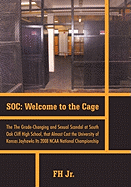 Soc: Welcome to the Cage the Grade Changing and Sexual Scandal at South Oak Cliff High School That Almost Cost the Universi