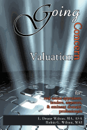 Going Concern Valuation: For: Real Estate Appraisers, Lenders, Assessors, and Eminent Domain Professionals