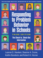 Responding to Problem Behavior in Schools, Third Edition: The Check-In, Check-Out Intervention (The Guilford Practical Intervention in the Schools Series)