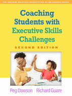 Coaching Students with Executive Skills Challenges (The Guilford Practical Intervention in the Schools Series)