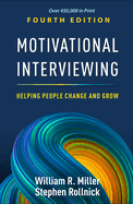 Motivational Interviewing: Helping People Change and Grow (Applications of Motivational Interviewing Series)