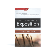 Exalting Jesus in Judges and Ruth (Christ-Centered Exposition Commentary)