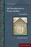 An Introduction to Syriac Studies (Third Edition) (Gorgias Handbooks)