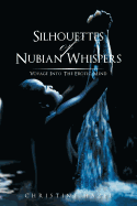 Silhouettes of Nubian Whispers: Voyage Into the Erotic Mind