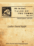 Billy the Goat's Tales of Two Towns by L. D. R.: Selected Columns, 1949-1976
