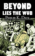 Beyond Lies the Wub by Philip K. Dick, Science Fiction, Fantasy