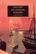 The Port of London Murders (British Library Crime Classics)