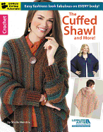 The Cuffed Shawl & More-Unique Crocheted Designs with Flowing Lines that Flatter Women of all Shapes and Sizes-Bonus On-Line Technique Videos Available (Leisure Arts Crochet)