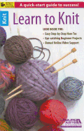 Learn to Knit-A Quick-Start Guide to Success-Bonus On-Line Technique Videos Available