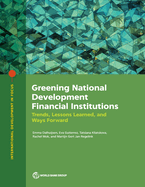 Greening National Development Financial Institutions: Trends, Lessons Learned, and Ways Forward (International Development in Focus)