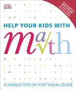 Help Your Kids With Math: A Unique Step-By-Step Vi