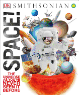 Space!: The Universe as You've Never Seen It Befo