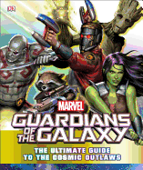 Marvel Guardians of the Galaxy: The Ultimate Guide