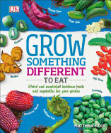 Grow Something Different to Eat: Weird and