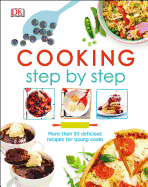 Cooking Step by Step: More Than 50 Delicious Recip