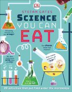 Science You Can Eat: 20 Activities that Put Food