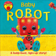 'Baby Robot: A Beep-Buzz, Light-Up Story!'