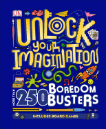 Unlock Your Imagination: More than 250 Boredom Bu