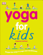 Yoga For Kids: Simple First Steps in Yoga and Mind