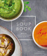'The Soup Book: 200 Recipes, Season by Season'